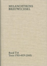 Melanchthons Briefwechsel / Band T 14: Texte 3780-4109 (1545)
