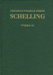 Friedrich Wilhelm Joseph Schelling: Historisch-kritische Ausgabe / Reihe I: Werke. Band 18: Niethammer-Rezensionen (1808/09), Denkmal der Schrift von den göttlichen Dingen (1812)