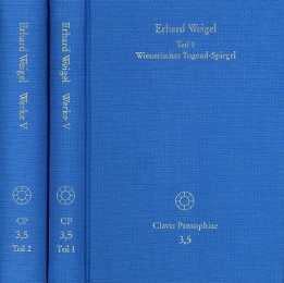 Erhard Weigel: Werke V, Teil 1/2: Wienerischer Tugend-Spiegel