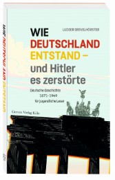 Wie Deutschland entstand - und Hitler es zerstörte - Cover