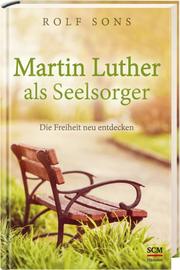Martin Luther als Seelsorger
