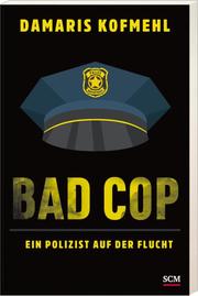 Bad Cop - Ein Polizist auf der Flucht