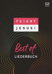 Feiert Jesus! Best of Liederbuch