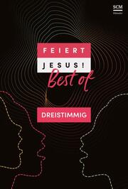 Feiert Jesus! Best of - dreistimmig - Cover