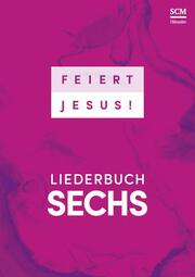 Feiert Jesus! - Liederbuch Sechs - Cover