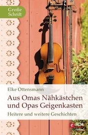 Aus Omas Nähkästchen und Opas Geigenkasten - Cover