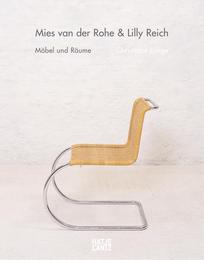 Ludwig Mies van der Rohe & Lilly Reich: Möbel und Räume