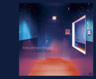 Anna Lehmann-Brauns: Sun in an Empty Room