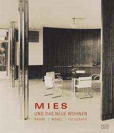 Ludwig Mies van der Rohe: Mies und das neue Wohnen