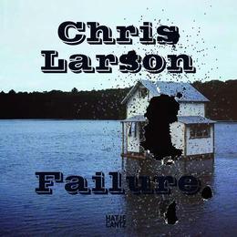 Chris Larson: Failure