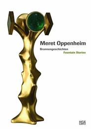 Meret Oppenheim: Brunnengeschichten