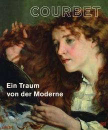 Courbet: Ein Traum von der Moderne