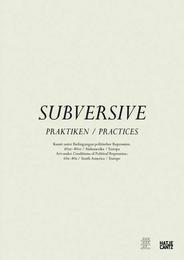 Subversive Praktiken/Subversive Practices