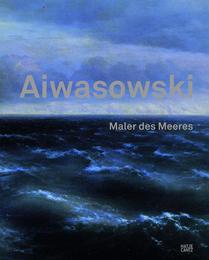 Aiwasowski - Maler des Meeres