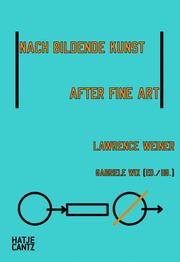 Lawrence Weiner - Nach Bildende Kunst/After Fine Art