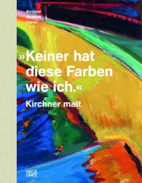 'Keiner hat diese Farben wie ich' - Kirchner malt