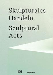 Skulpturales Handeln/Sculptural Acts - Cover