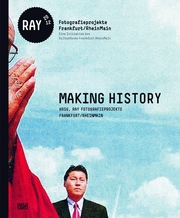 Making History. RAY Fotografieprojekte