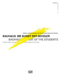 Bauhaus - Die Kunst der Schüler/Art of the Students