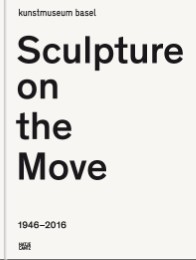 Sculpture on the Move 1946-2016 - Cover