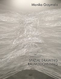 Monika Grzymala - Drawing Spatially/Raumzeichnung