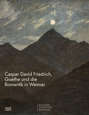 Caspar David Friedrich, Goethe und die Romantik in Weimar