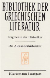 Fragmente der Historiker - Die Alexanderhistoriker