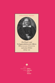 Die Druck- und Verlagsproduktion der Offizin Wolfgang Endter und seiner Erben (1619 - 72)