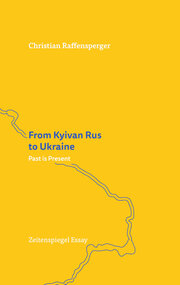 From Kyivan Rus to Ukraine: Past is Present