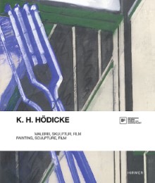K.H. Hödicke - Malerei. Skulptur, Film/Painting, Sculpture, Film