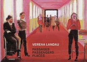 Verena Landau - Passages, Passengers, Places