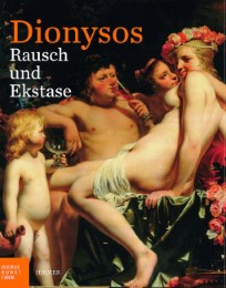 Dionysos - Rausch und Ekstase