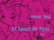 Werner Berg: Im Rausch der Kunst