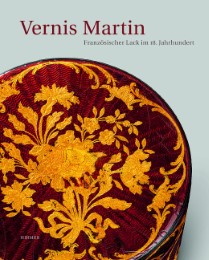 Vernis Martin - Französischer Lack im 18. Jahrhundert