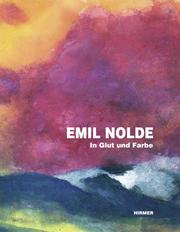 Emil Nolde - In Glut und Farbe