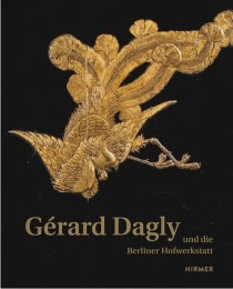 Gérard Dagly und die Berliner Hofwerkstatt