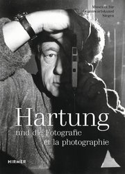 Hartung und die Fotografie/Hartung et la photographie