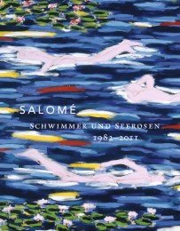 Salomé - Schwimmer und Seerosen 1982-2011