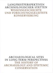 Langfristperspektiven archäologischer Stätten/Archaeological Sites in Long-Term Perspectives