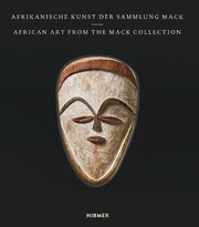 Afrikanische Kunst der Sammlung Mack/African Art From the Mack Collection
