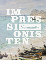 Die Impressionisten in der Normandie