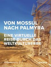 Von Mossul nach Palmyra