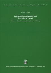 Felix Mendelssohn-Bartholdy und die griechische Tragödie