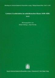 Gelehrte Gesellschaften im mitteldeutschen Raum (1650-1820) Teil II