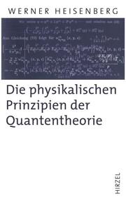 Die physikalischen Prinzipien der Quantentheorie