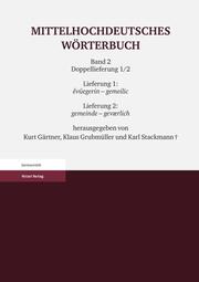 Mittelhochdeutsches Wörterbuch.Zweiter Band Doppellieferung 1/2, Lieferung 1: evüegerin - gemeilic, Lieferung 2: gemeinde - geværlich