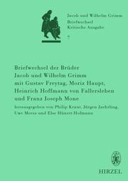 Briefwechsel der Brüder Jacob und Wilhelm Grimm mit Gustav Freytag, Moriz Haupt, Heinrich Hoffmann von Fallersleben und Franz Joseph Mone - Cover