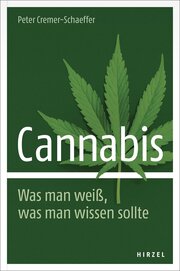 Cannabis - Was man weiß, was man wissen sollte