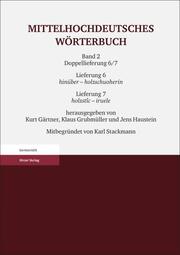Mittelhochdeutsches Wörterbuch. Zweiter Band, Lieferung 6: hinüber - holzschuoherin, Lieferung 7: holzstîc - iruele