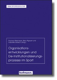 Organisationsentwicklungen und De-Institutionaliserungsprozesse im Sport